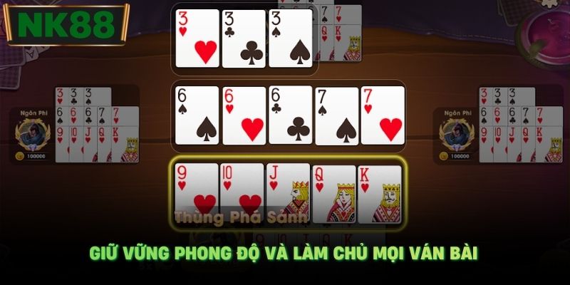 Giữ vững phong độ và làm chủ mọi ván bài