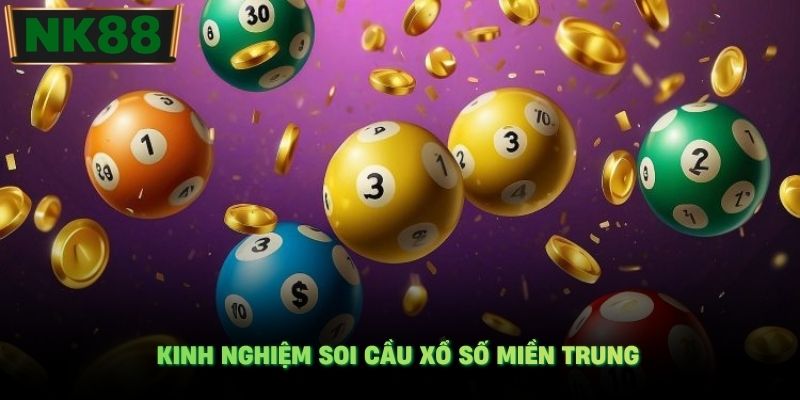Kinh nghiệm soi cầu xổ số miền Trung