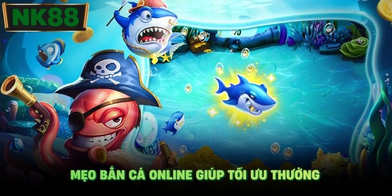 Mẹo bắn cá online giúp tối ưu thưởng