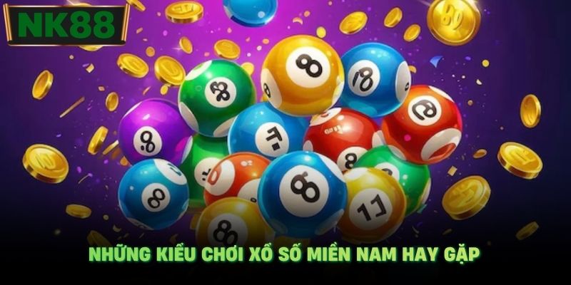 Những kiểu chơi xổ số miền Nam hay gặp