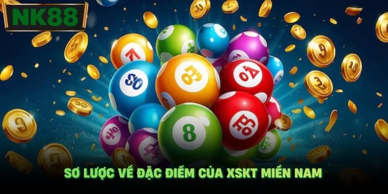 Sơ lược về đặc điểm của XSKT miền Nam