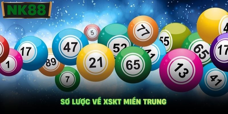 Sơ lược về XSKT miền Trung